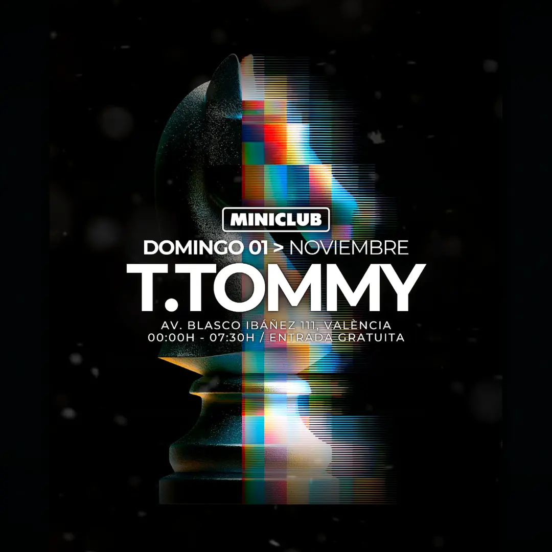 Miniclub: Domingo 01 - T.tommy all Night Long Session / 00:00-7:30am / Free Entry all Night