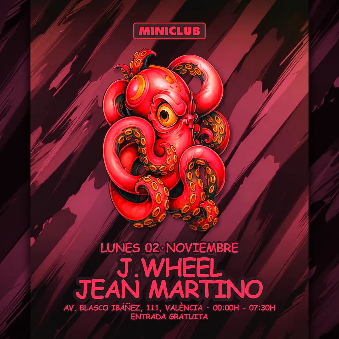 Miniclub: Lunes 02 - J.wheel | Jean Martino / 00:00-7:30am / Free Entry all Night