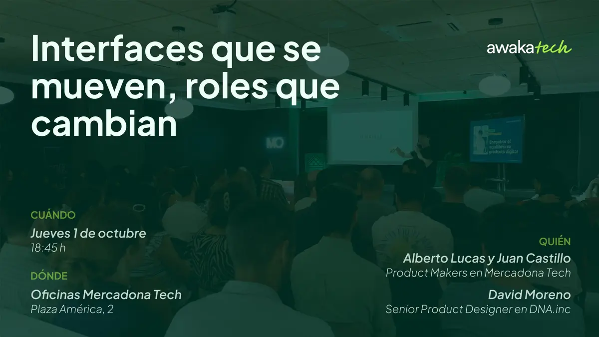 Awakatech #29 | Interfaces que se mueven, roles que cambian